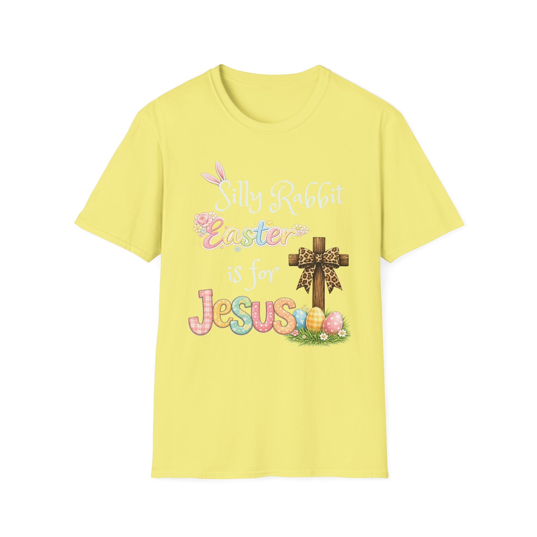 Easter T-Shirt — “Silly Rabbit, Easter is for Jesus” Christian Holiday Tee