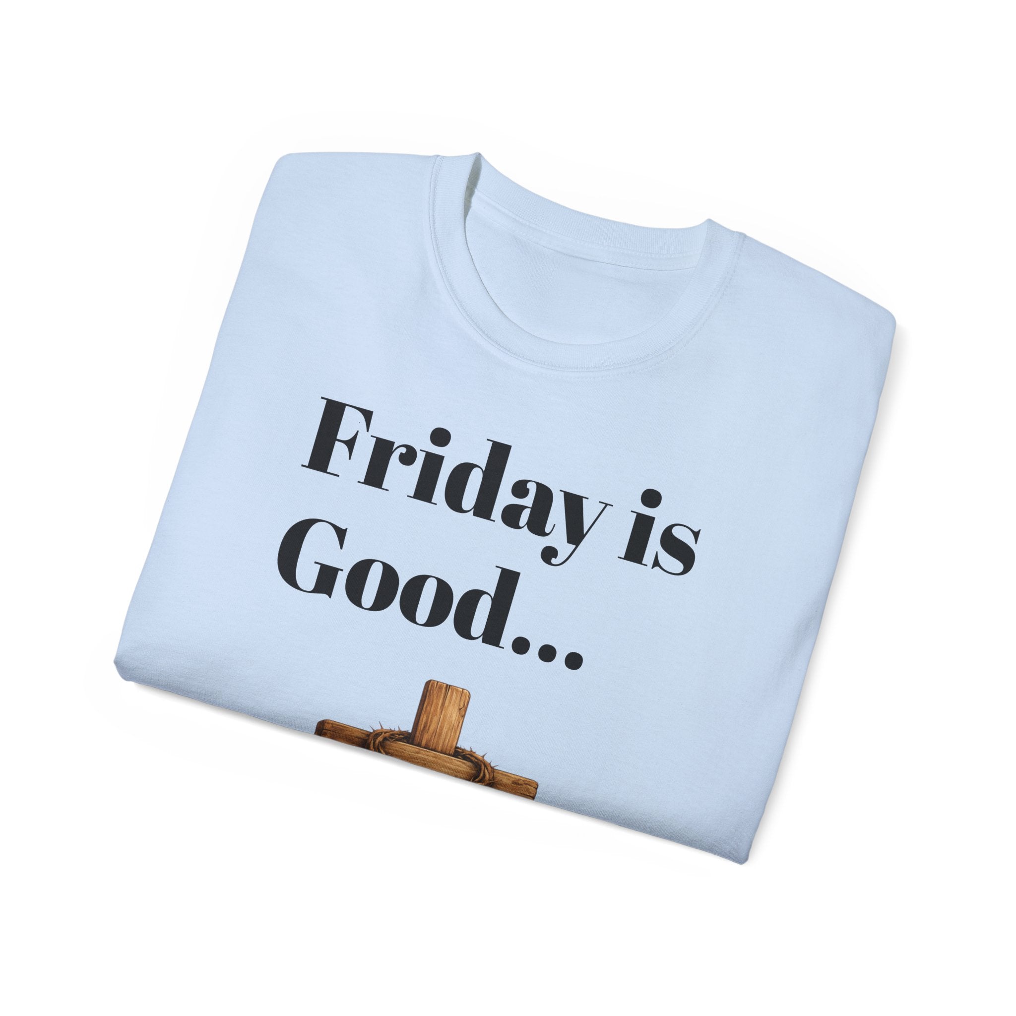 Friday Is Good Cross T‑Shirt — "Because Sunday Is Coming" Easter Christian Tee