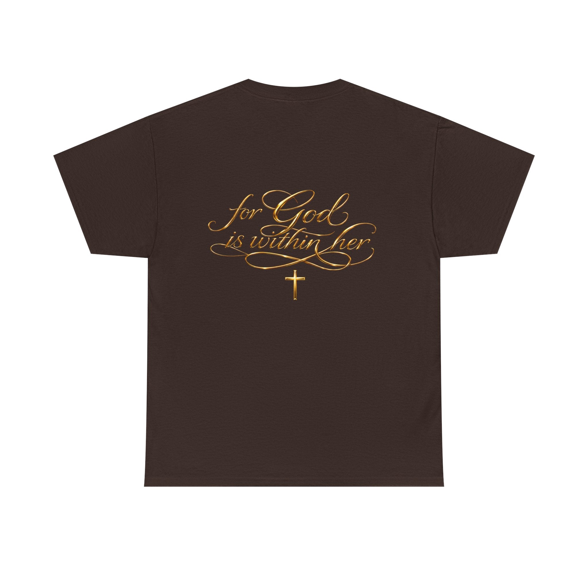 Inspirational Christian Tee — “When she stands, Hell Shakes” / “For God is Within Her”