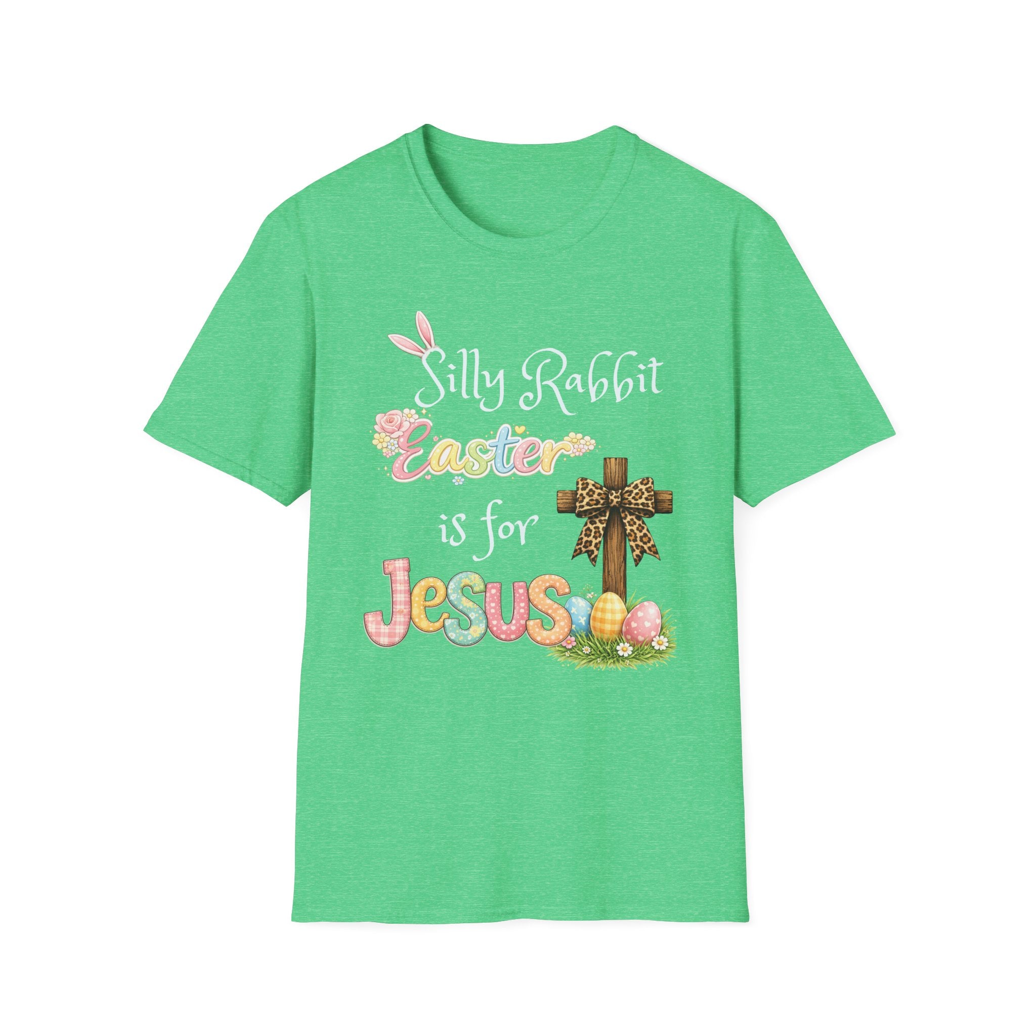 Easter T-Shirt — “Silly Rabbit, Easter is for Jesus” Christian Holiday Tee