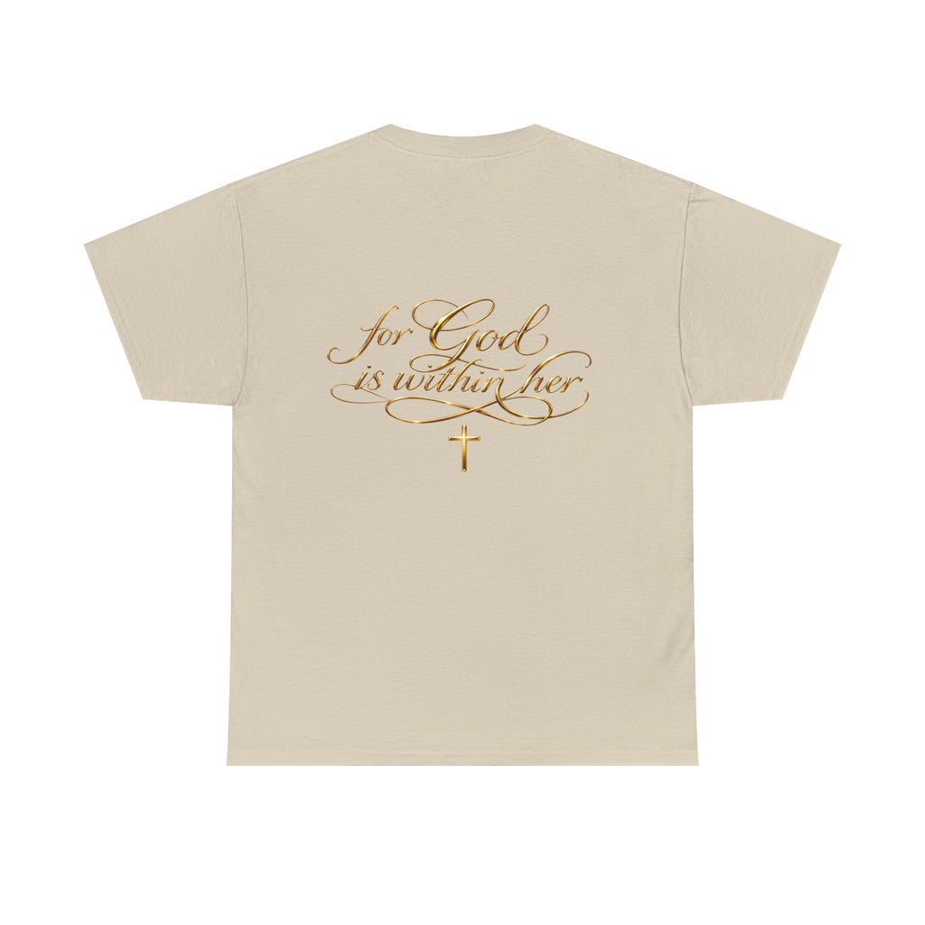 Inspirational Christian Tee — “When she stands, Hell Shakes” / “For God is Within Her”
