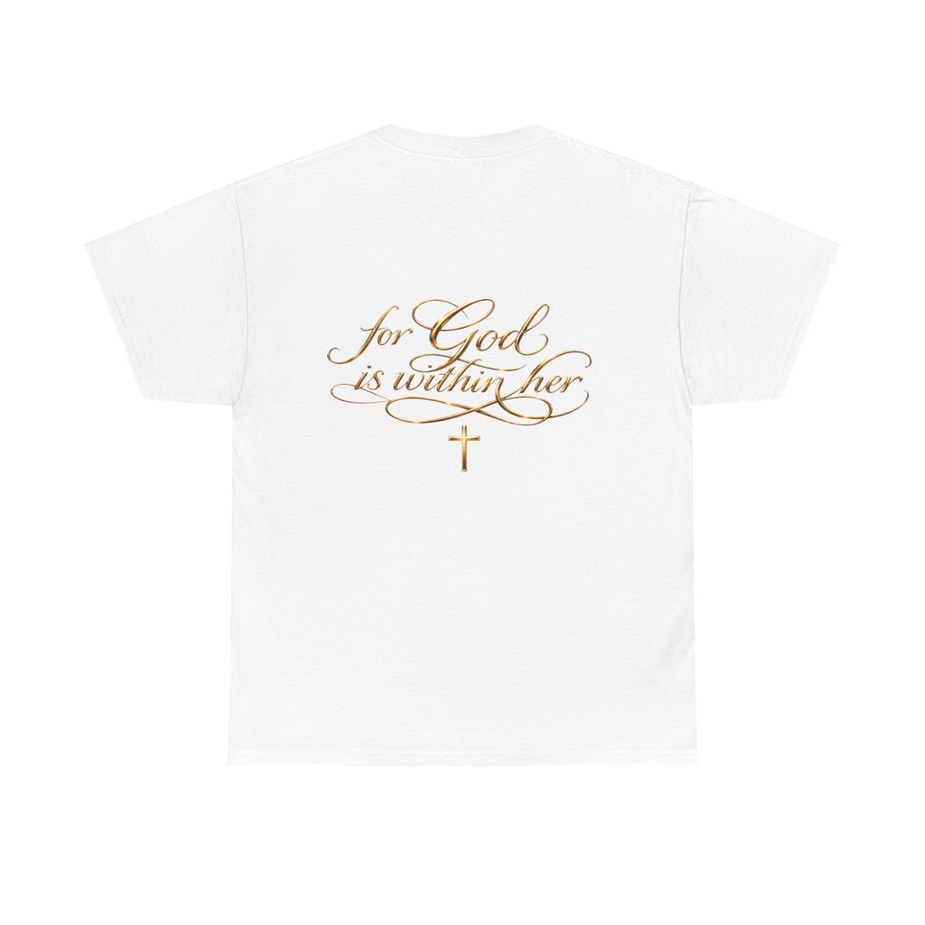 Inspirational Christian Tee — “When she stands, Hell Shakes” / “For God is Within Her”