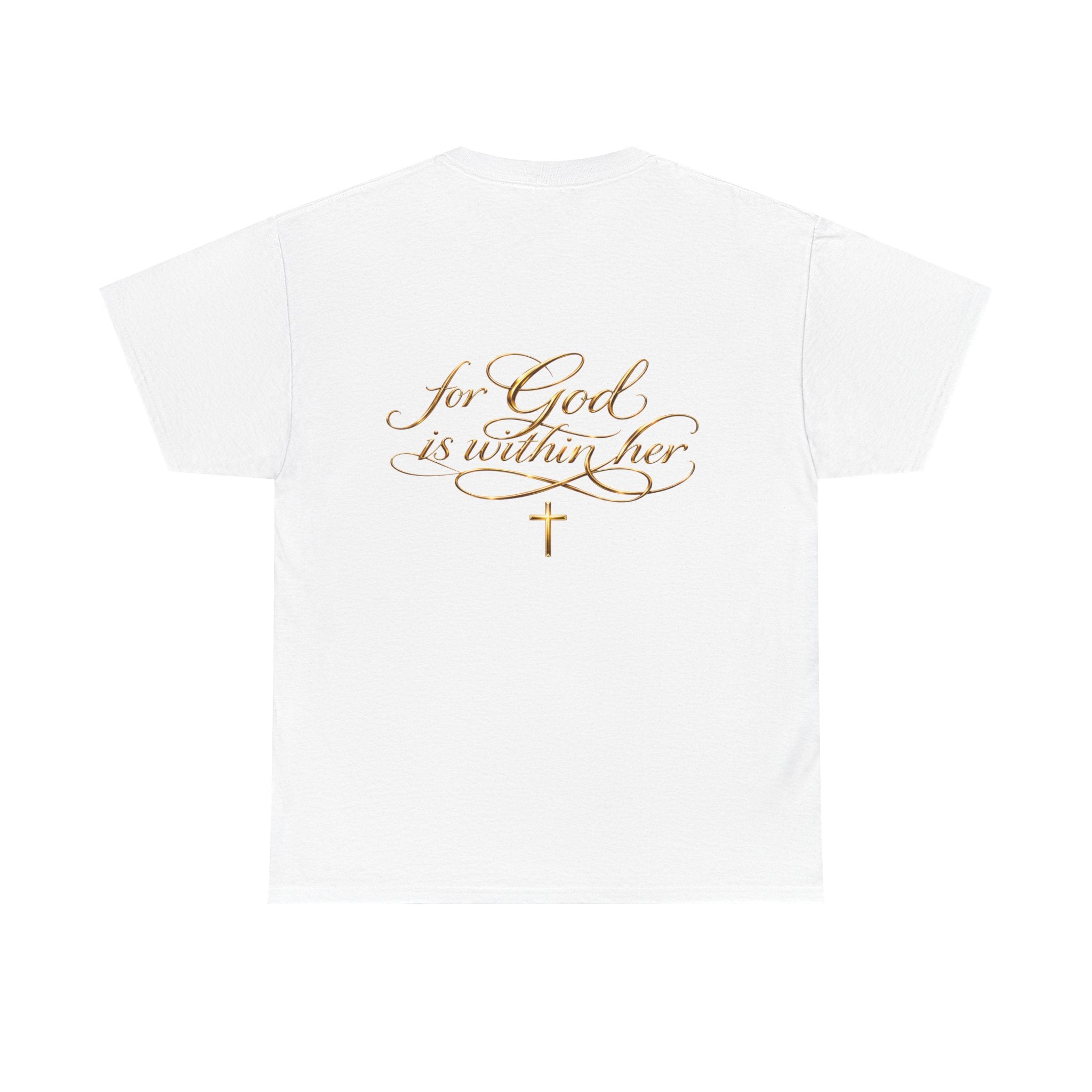 Inspirational Christian Tee — “When she stands, Hell Shakes” / “For God is Within Her”
