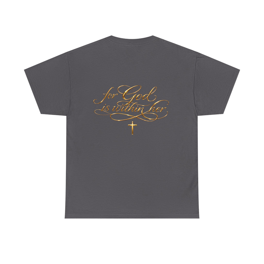 Inspirational Christian Tee — “When she stands, Hell Shakes” / “For God is Within Her”