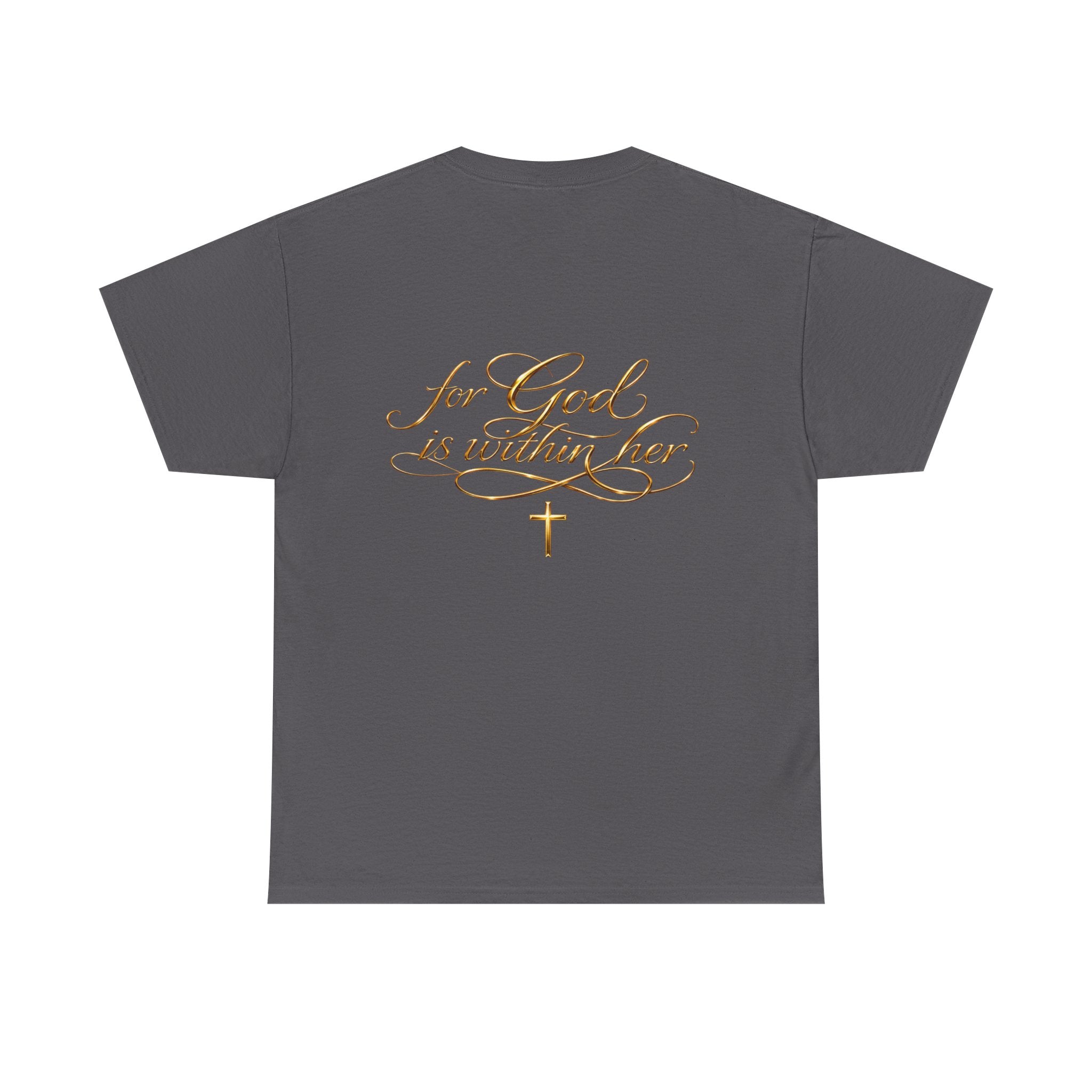 Inspirational Christian Tee — “When she stands, Hell Shakes” / “For God is Within Her”