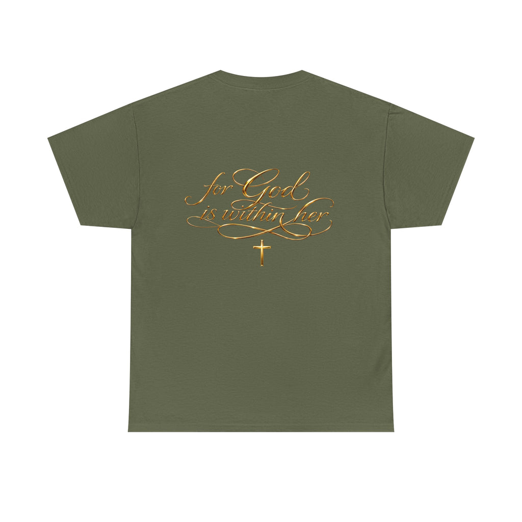 Inspirational Christian Tee — “When she stands, Hell Shakes” / “For God is Within Her”