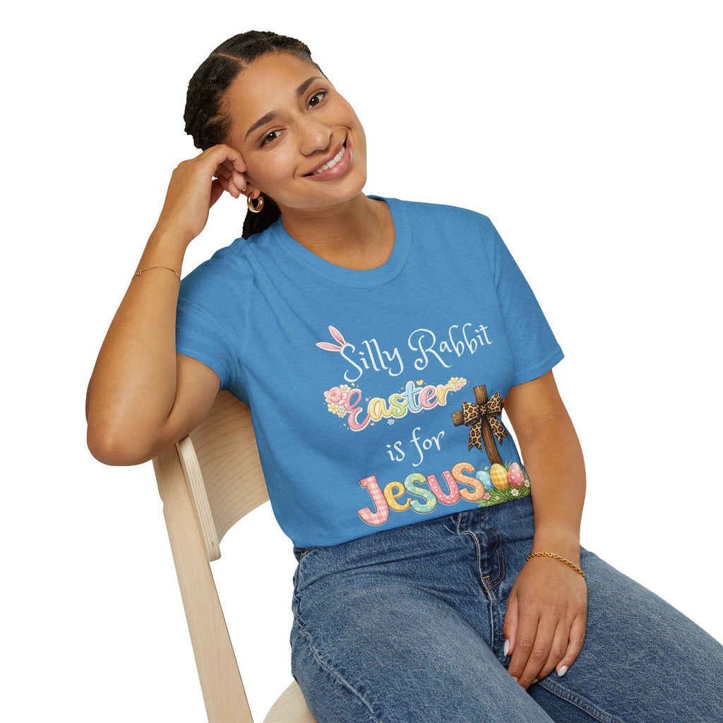 Easter T-Shirt — “Silly Rabbit, Easter is for Jesus” Christian Holiday Tee