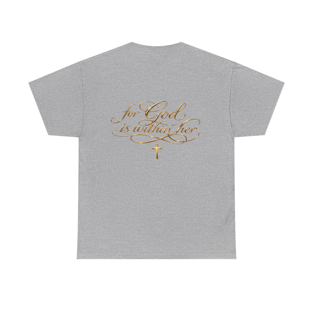 Inspirational Christian Tee — “When she stands, Hell Shakes” / “For God is Within Her”