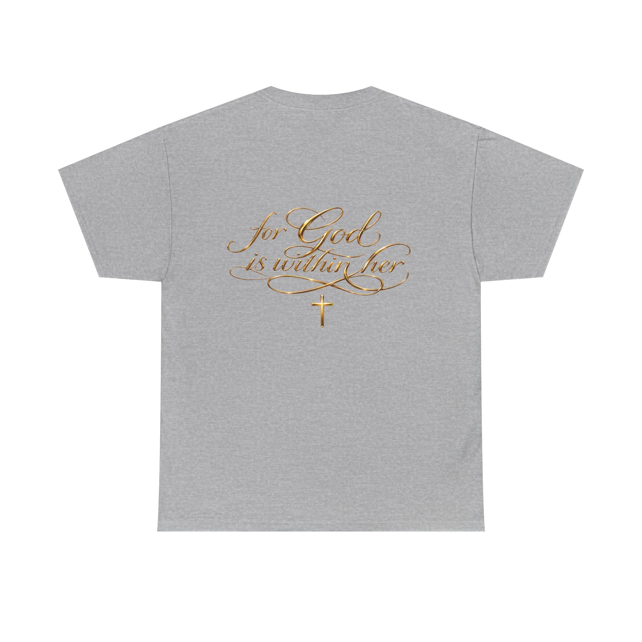 Inspirational Christian Tee — “When she stands, Hell Shakes” / “For God is Within Her”