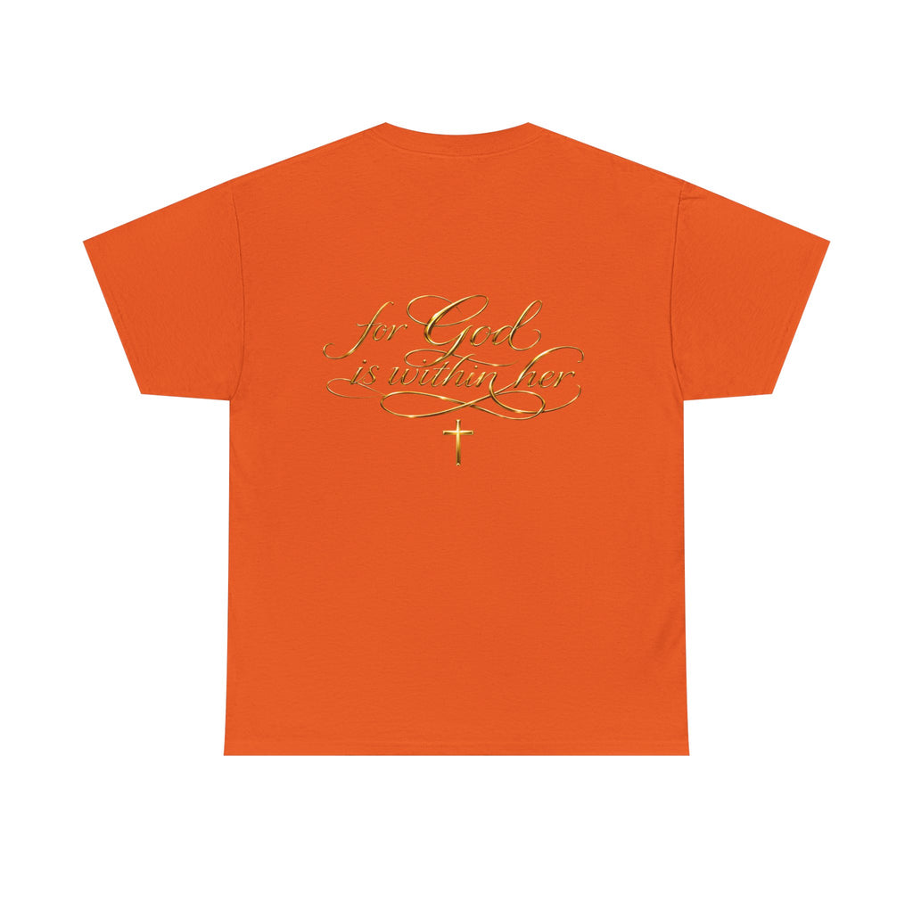 Inspirational Christian Tee — “When she stands, Hell Shakes” / “For God is Within Her”