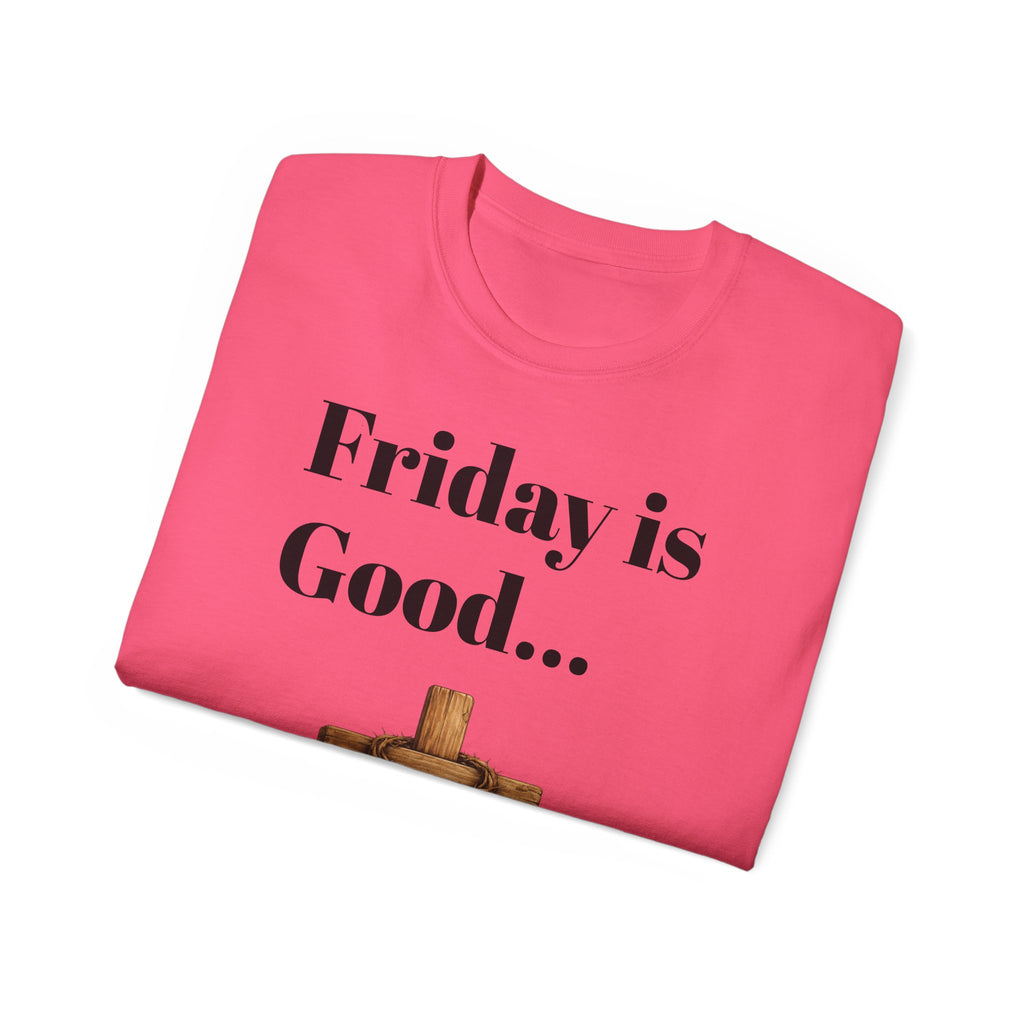 Friday Is Good Cross T‑Shirt — "Because Sunday Is Coming" Easter Christian Tee