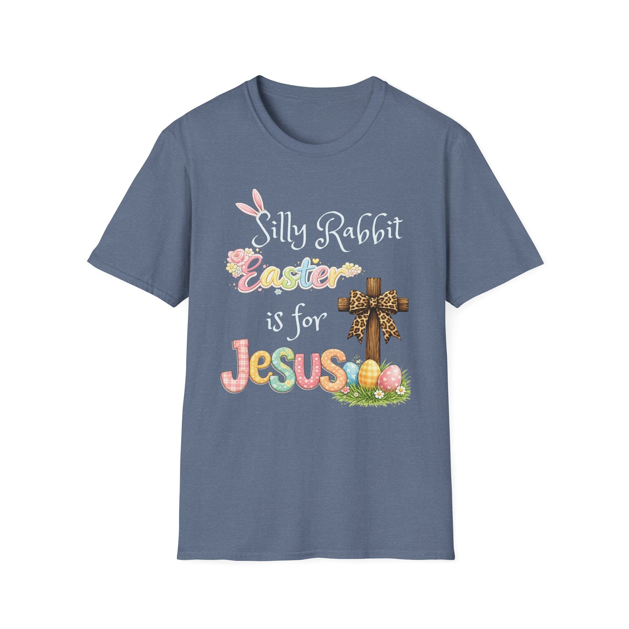 Easter T-Shirt — “Silly Rabbit, Easter is for Jesus” Christian Holiday Tee