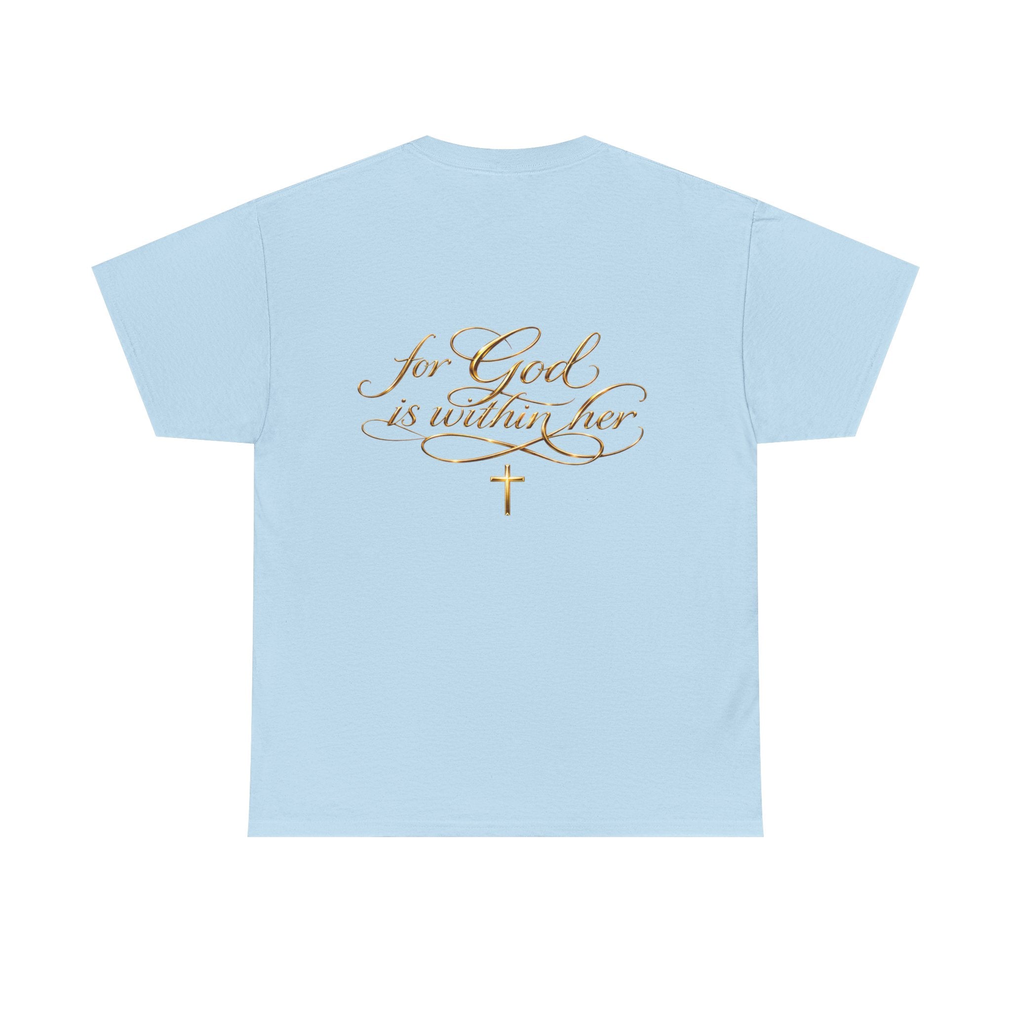 Inspirational Christian Tee — “When she stands, Hell Shakes” / “For God is Within Her”