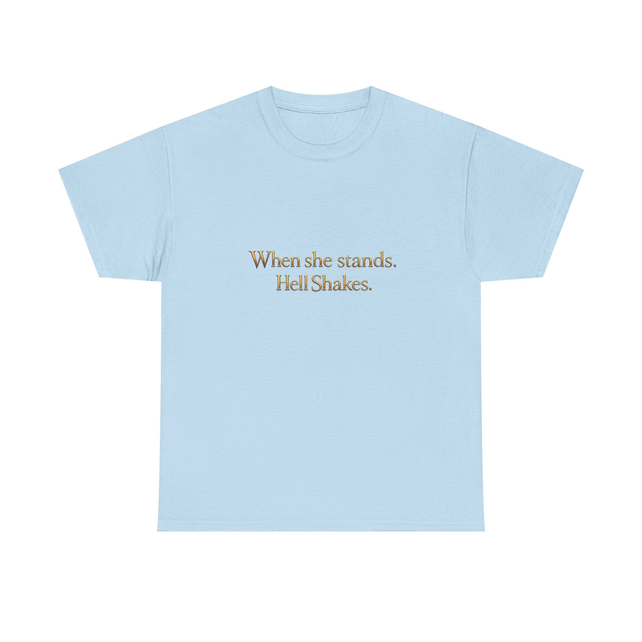 Inspirational Christian Tee — “When she stands, Hell Shakes” / “For God is Within Her”