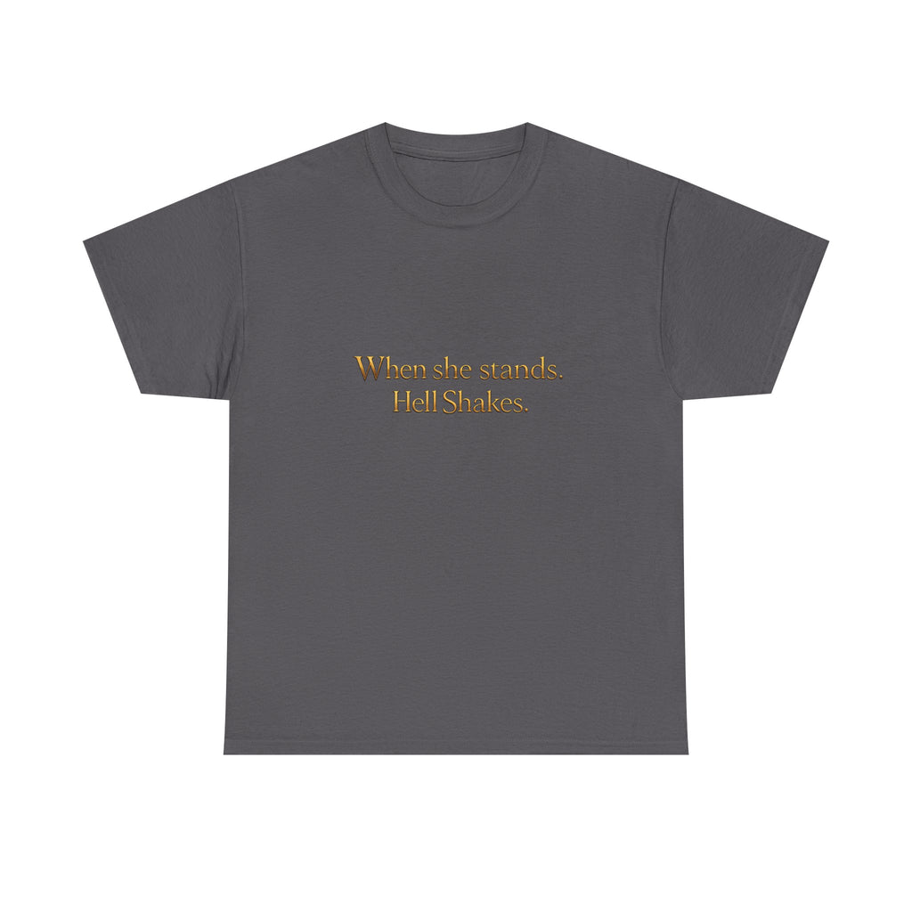 Inspirational Christian Tee — “When she stands, Hell Shakes” / “For God is Within Her”