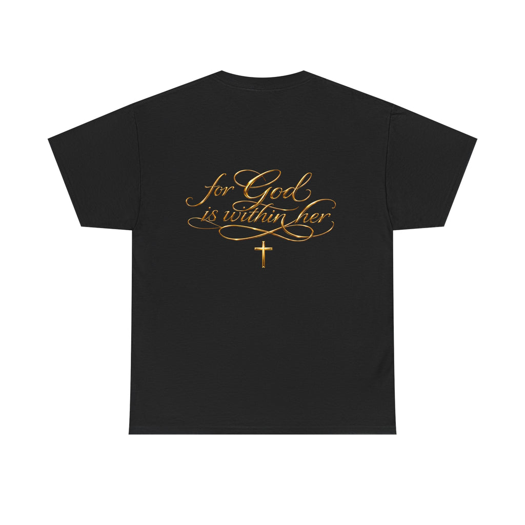 Inspirational Christian Tee — “When she stands, Hell Shakes” / “For God is Within Her”