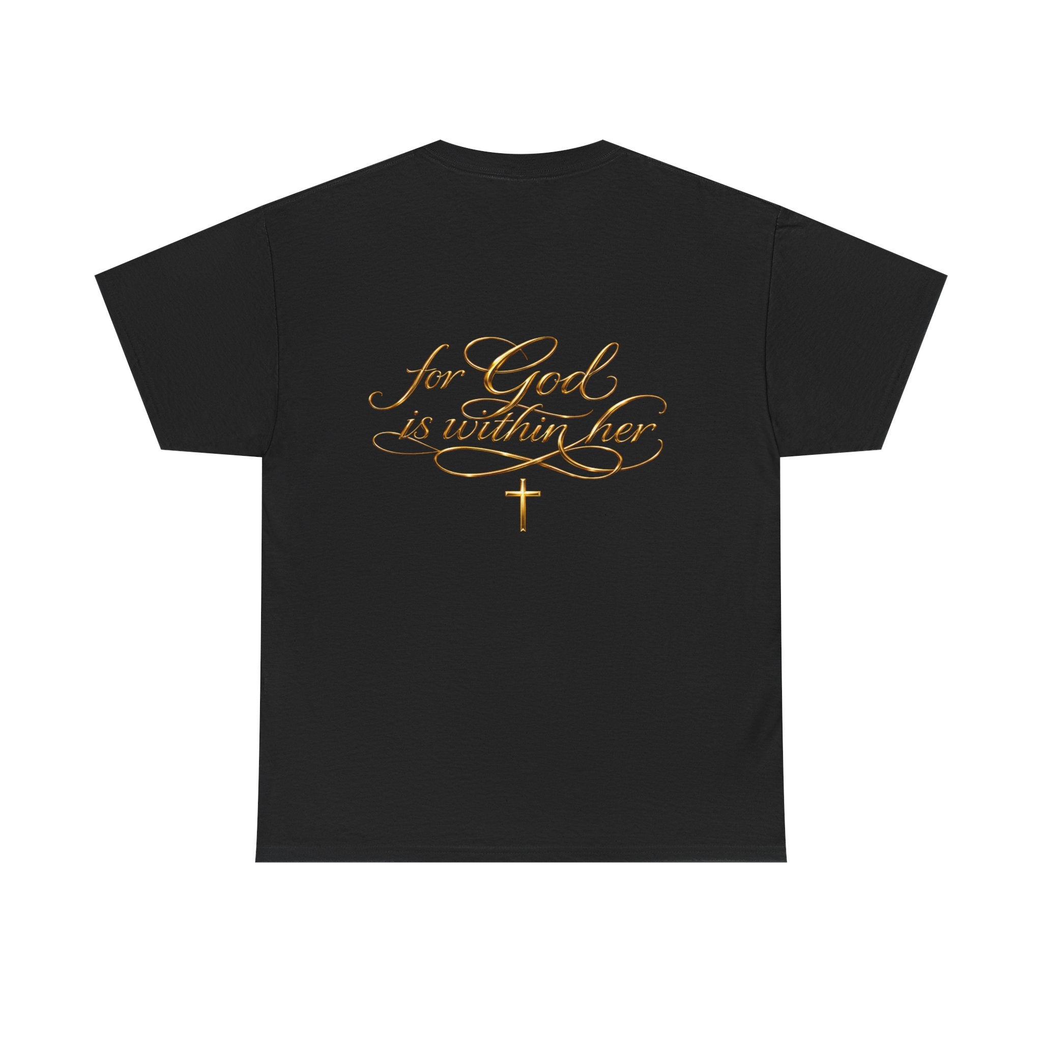 Inspirational Christian Tee — “When she stands, Hell Shakes” / “For God is Within Her”