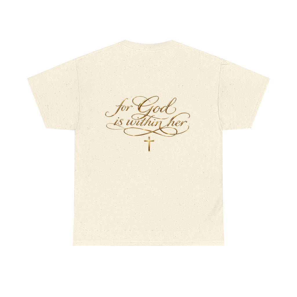 Inspirational Christian Tee — “When she stands, Hell Shakes” / “For God is Within Her”