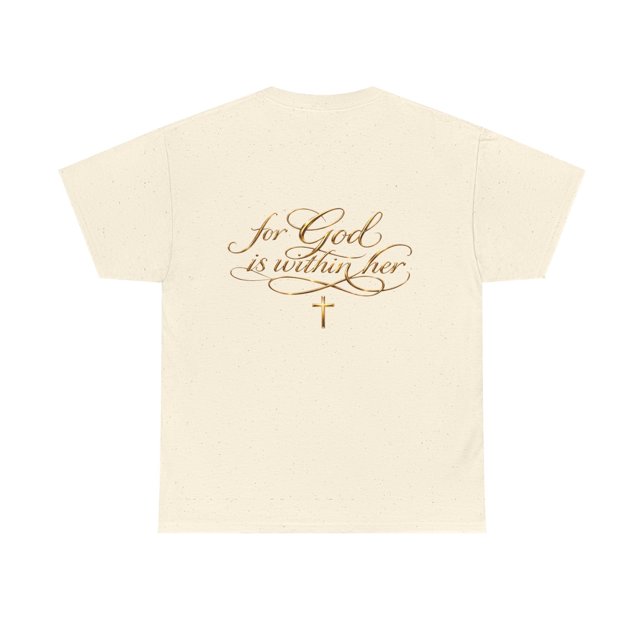 Inspirational Christian Tee — “When she stands, Hell Shakes” / “For God is Within Her”
